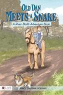 Old Dan Meets a Snake di Nancy Salfrank Huffman edito da Tate Publishing Company
