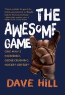 The Awesome Game di Dave Hill edito da TRIUMPH BOOKS