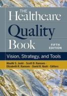 The Healthcare Quality Book: Vision, Strategy, And Tools edito da Health Administration Press