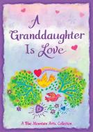 A Granddaughter Is Love edito da BLUE MOUNTAIN ARTS