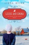 Lizzie and Emma di Linda Byler edito da GOOD BOOKS
