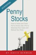 Penny Stocks: How to Invest and Trade Penny Stocks Like a Pro to Maximize Your Gains and Reduce Your Risks di David Berman edito da LIGHTNING SOURCE INC