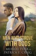 Men Who Strove With Gods di Patrick E. Craig, Murray Pura edito da Islands Publishing