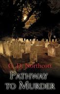Pathway to Murder di G. D. Northcott edito da New Generation Publishing