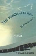 The Hands of Gravity and Chance di Thomas Ogden edito da Karnac Books