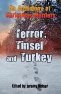 An Anthology of Christmas Murders - Terror, Tinsel and Turkey di Coyle Annie Martin, Julius Falconer, Peter Good edito da Pneuma Springs Publishing