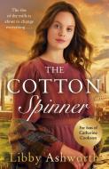 The Cotton Spinner di Libby Ashworth edito da ARROW