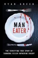 MAN-EATER di Ryan Green edito da INDEPENDENTLY PUBLISHED