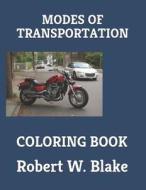 MODES OF TRANSPORTATION di Robert W. Blake edito da INDEPENDENTLY PUBLISHED