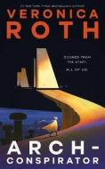 Arch-Conspirator di Veronica Roth edito da Titan Books Ltd