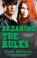 Breaking the Rules di Katie McGarry edito da HarperCollins Publishers