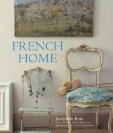 French Home di Josephine Ryan edito da Ryland, Peters & Small Ltd