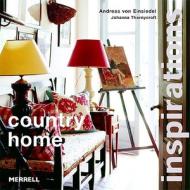 Country Home di Andreas Von Einsiedel, Johanna Thornycroft edito da Merrell Publishers Ltd