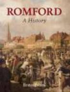 Romford A History di Brian Evans edito da The History Press Ltd