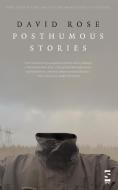 Posthumous Stories di David Rose edito da Salt Publishing
