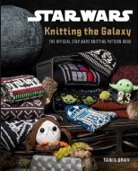 Star Wars: Knitting The Galaxy di Tanis Gray edito da Pavilion Books
