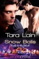 Snow Balls di Tara Lain edito da Etopia Press