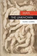 Man The Unknown di Alexis Carrel edito da Albatross Publishers
