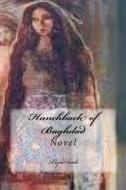 Hunchback of Baghdad: Novel di MR Riyad Al Kadi edito da Createspace Independent Publishing Platform
