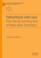 Fatherhood and Love di Alexandra Macht edito da Springer International Publishing