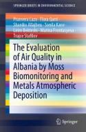 The Evaluation of Air Quality in Albania by Moss Biomonitoring and Metals Atmospheric Deposition di Pranvera Lazo, Flora Qarri, Shaniko Allajbeu, Trajce Stafilov, Lirim Bekteshi, Marina Frontasyeva, Sonila Kane edito da Springer International Publishing