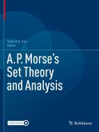 A.P. Morse¿s Set Theory and Analysis edito da Springer International Publishing