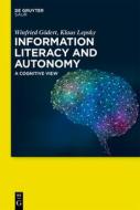 Information Literacy and Autonomy di Winfried Gödert, Klaus Lepsky edito da Gruyter, de Saur