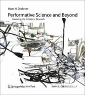 Performative Science and Beyond: Involving the Process in Research di Hans H. Diebner edito da Springer