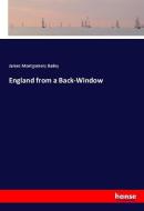 England from a Back-Window di James Montgomery Bailey edito da hansebooks