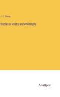 Studies in Poetry and Philosophy di J. C. Shairp edito da Anatiposi Verlag