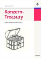 Konzern-Treasury di Rutbert D. Reisch edito da De Gruyter Oldenbourg