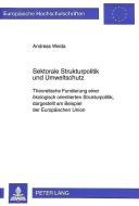 Sektorale Strukturpolitik und Umweltschutz di Andreas Weida edito da Lang, Peter GmbH