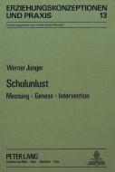 Schulunlust di Werner Jünger edito da Lang, Peter GmbH
