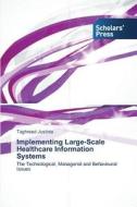 Implementing Large-Scale Healthcare Information Systems di Taghreed Justinia edito da SPS