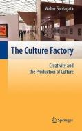 The Culture Factory di Walter Santagata edito da Springer-Verlag GmbH