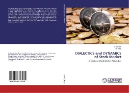DIALECTICS and DYNAMICS of Stock Market di A. Sathish, M. Babu edito da LAP LAMBERT Academic Publishing