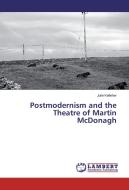 Postmodernism and the Theatre of Martin McDonagh di Julie Kelleher edito da LAP Lambert Academic Publishing