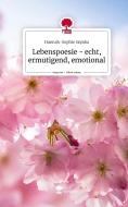 Lebenspoesie - echt, ermutigend, emotional. Life is a Story - story.one di Hannah-Sophie Szynka edito da story.one publishing