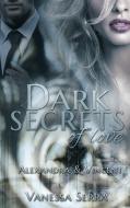 Dark secrets of love di Vanessa Serra edito da Books on Demand