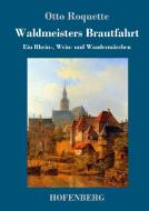 Waldmeisters Brautfahrt di Otto Roquette edito da Hofenberg