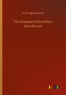 The Grammar School Boys Snowbound di H. Irving Hancock edito da Outlook Verlag