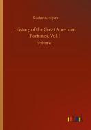 History of the Great American Fortunes, Vol. I di Gustavus Myers edito da Outlook Verlag