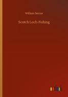 Scotch Loch-Fishing di William Senior edito da Outlook Verlag