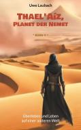 Thael'Aíz, Planet der Nemet * Band 1 di Uwe Laubach edito da Books on Demand