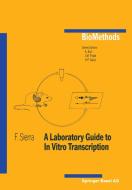 A Laboratory Guide to In Vitro Transcription di F. Sierra edito da Birkhäuser Basel