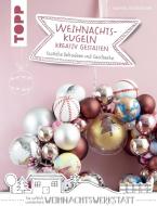 Weihnachtskugeln kreativ gestalten (kreativ.kompakt.) di Hanna Dohmeyer edito da Frech Verlag GmbH