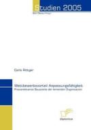 Wettbewerbsvorteil Anpassungsfähigkeit di Carlo Rittger edito da Diplomica Verlag