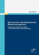 Duft und das identitätsbasierte Markenmanagement di Sven Gellert edito da Diplomica Verlag