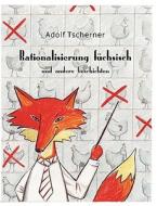 Rationalisierung füchsisch di Adolf Tscherner edito da Books on Demand