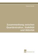 Zusammenhang zwischen Quartärstruktur, Stabilität und Aktivität di Thomas Schwab edito da Südwestdeutscher Verlag für Hochschulschriften AG  Co. KG